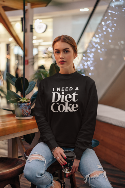 "I Need a Diet Coke" Sweatshirt