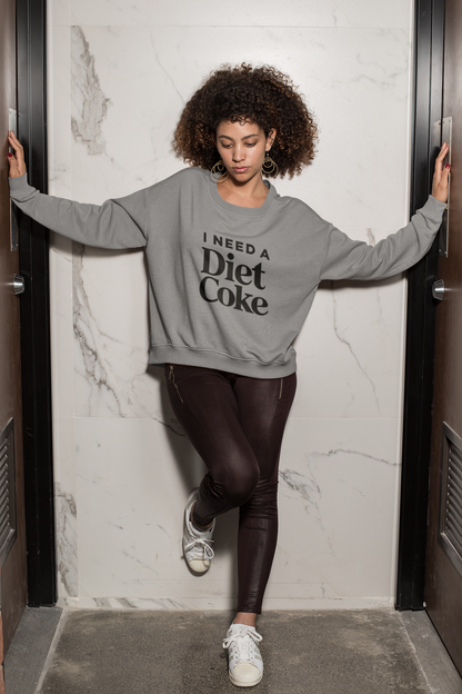 "I Need a Diet Coke" Unisex Sweatshirt